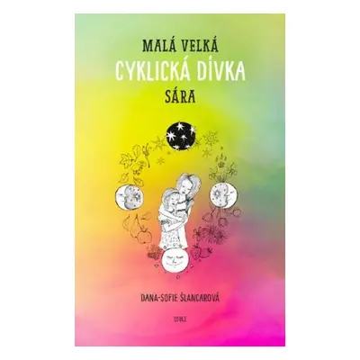 Malá velká cyklická dívka Sára - Šlancarová Dana-Sofie