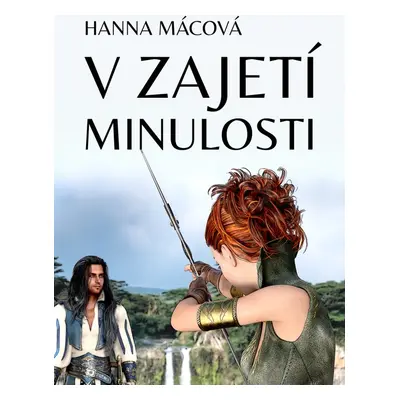 V zajetí minulosti - Hanna Mácová