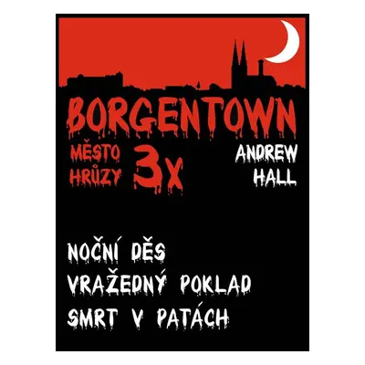 3x Borgentown - město hrůzy 3 - Andrew Hall