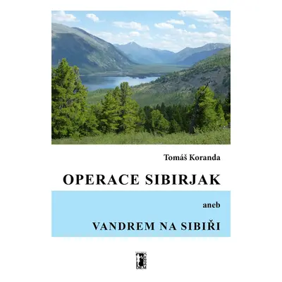 Operace Sibirjak - Tomáš Koranda