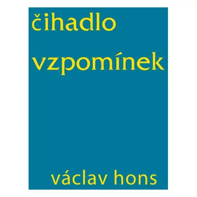 Čihadlo vzpomínek - Václav Hons