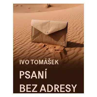 Psaní bez adresy - Ivo Tomášek