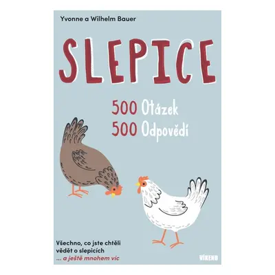 Slepice 500 otázek, 500 odpovědí - Wilhelm Bauer