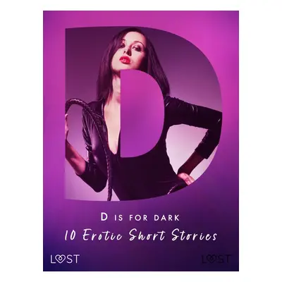 D is for Dark: 10 Erotic Short Stories - Mila Lipa