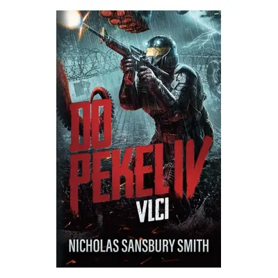 Do pekel IV Vlci - Nicholas Sansbury Smith