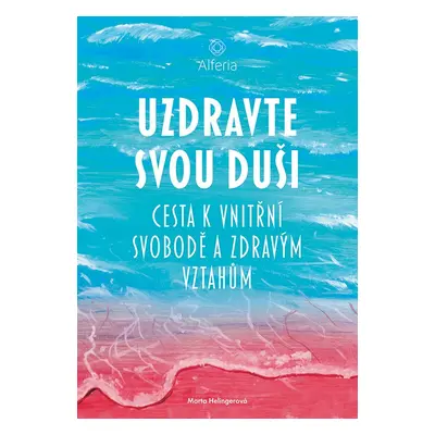 Uzdravte svou duši - Marta Helingerová