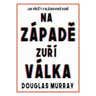 Na Západě zuří válka - Douglas Murray