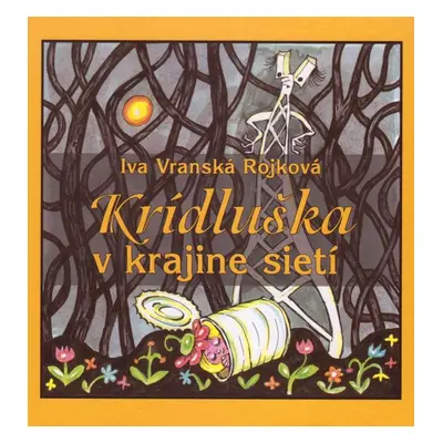 Krídluška v krajine sietí - Iva Vranská Rojková