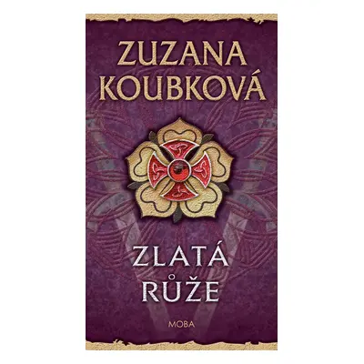 Zlatá růže - Zuzana Koubková