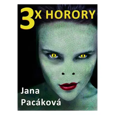 3x horory - Jana Pacáková