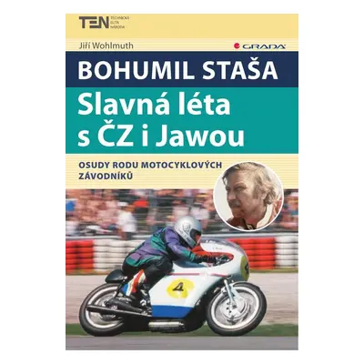 Bohumil Staša: Slavná léta s ČZ i Jawou - Jiří Wohlmuth