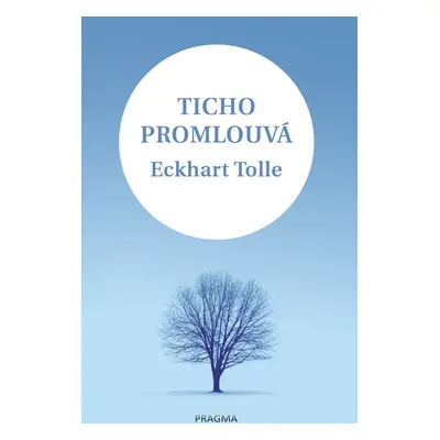 Ticho promlouvá - Eckhart Tolle