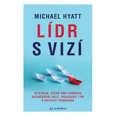 Lídr s vizí - Michael Hyatt