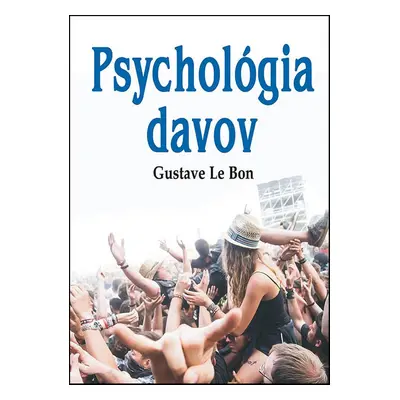 Psychológia davov - Gustave Le Bon