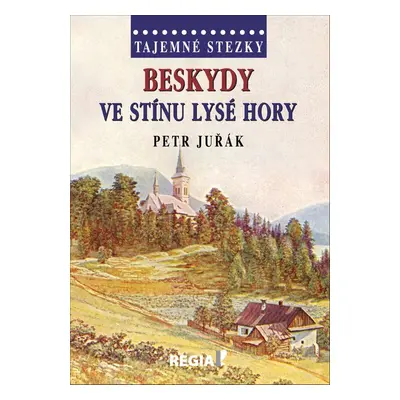 Beskydy Ve stínu Lysé hory - Petr Juřák