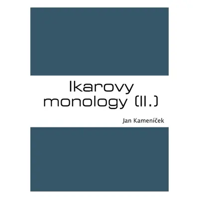 Ikarovy monology (II.) - Jan Kameníček