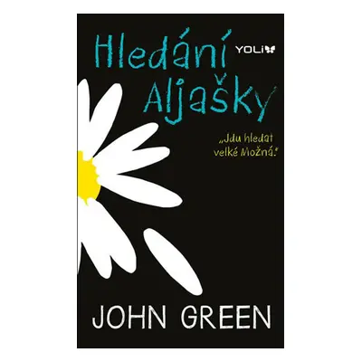 Hledání Aljašky - John Green