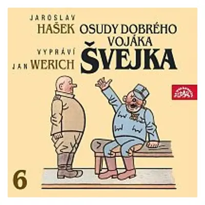 Osudy dobrého vojáka Švejka VI. - Jaroslav Hašek