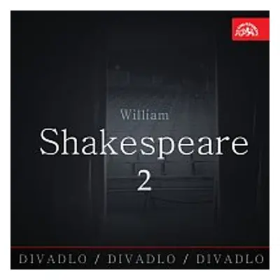 Divadlo, divadlo, divadlo / William Shakespeare 2. - William Shakespeare