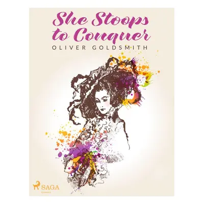 She Stoops to Conquer - Oliver Goldsmith