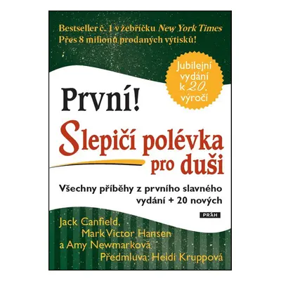 První! Slepičí polévka pro duši - Mark Victor Hansen