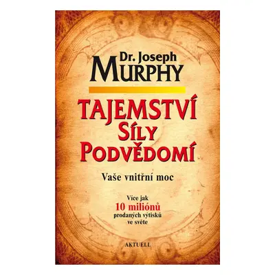 Tajemství síly podvědomí - Dr. Joseph Murphy