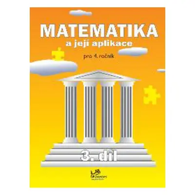 Matematika a její aplikace pro 4. ročník 3. díl - RNDr. Josef Molnár