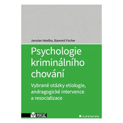 Psychologie kriminálního chování - Slavomil Fischer