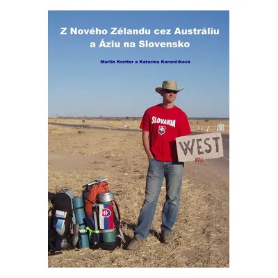 Z Nového Zélandu cez Austráliu a Áziu na Slovensko - Martin Kretter