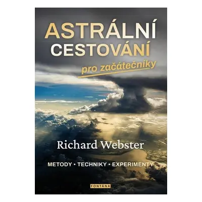 Astrální cestování pro začátečníky - Richard Webster