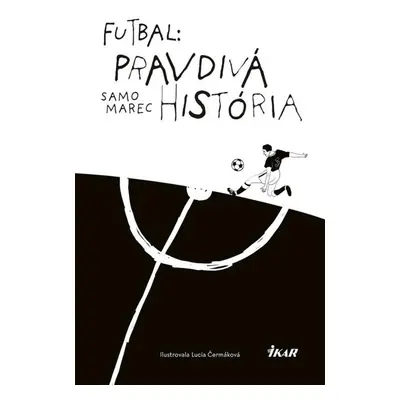 Futbal: Pravdivá história - Samo Marec