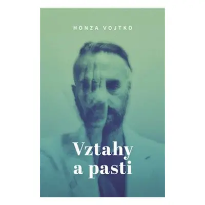 Vztahy a pasti - Honza Vojtko