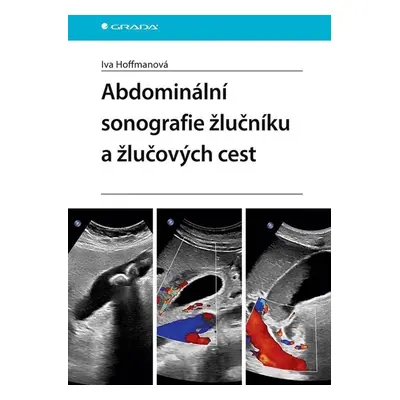 Abdominální sonografie žlučníku a žlučových cest - Iva Hoffmanová