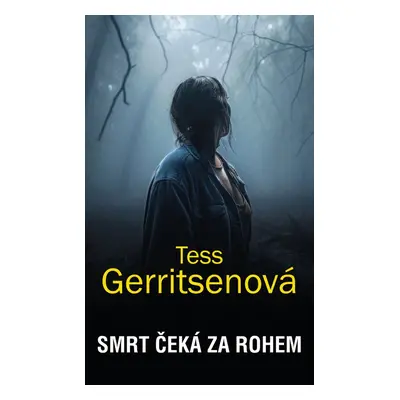 Smrt čeká za rohem - Tess Gerritsen