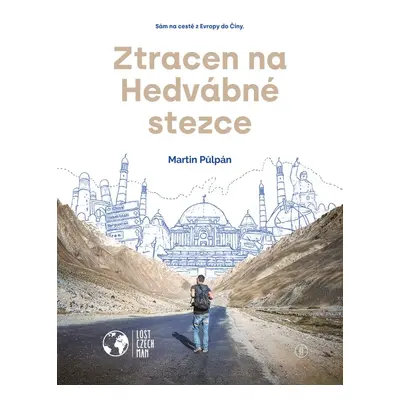 Ztracen na Hedvábné stezce - Martin Půlpán