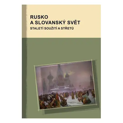 Rusko a slovanský svět - Hana Kosáková