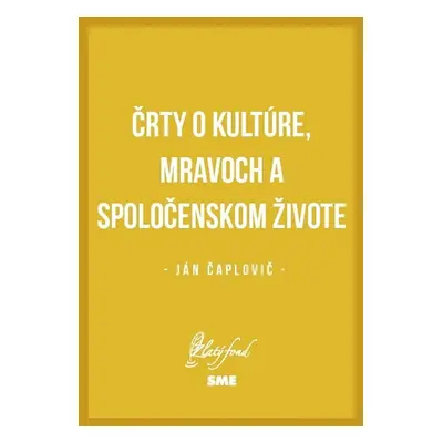 Črty o kultúre, mravoch a spoločenskom živote - Ján Čaplovič