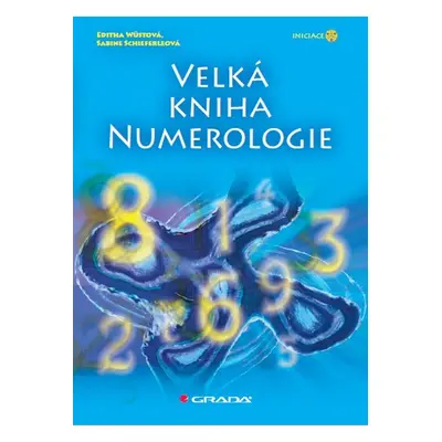 Velká kniha numerologie - Editha Wüstová