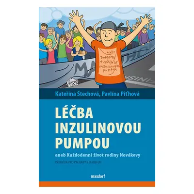 Léčba inzulinovou pumpou aneb každodenní život rodiny Novákovy - Kateřina Štechová