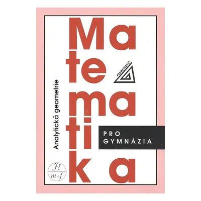 Matematika pro gymnázia Analytická geometrie - Leo Boček