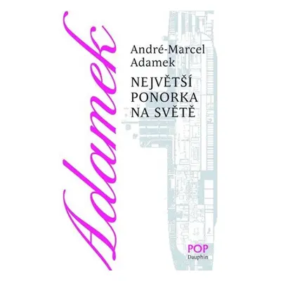 Největší ponorka na světě - André-Marcel Adamek