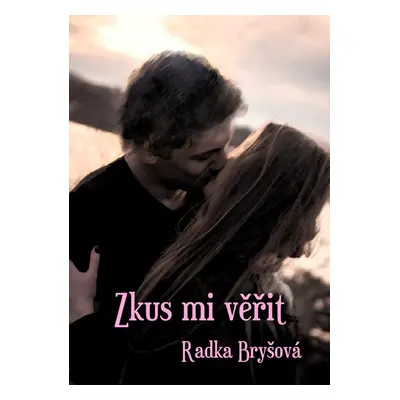 Zkus mi věřit - Radka Bryšová