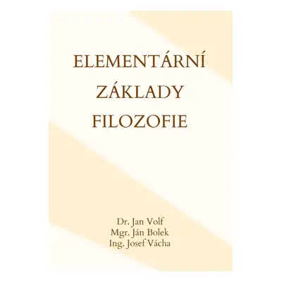 Elementární základy filozofie - Ing. Josef Váchal