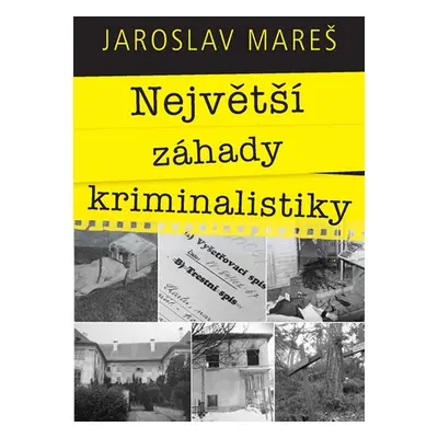 Největší záhady kriminalistiky - Jaroslav Mareš