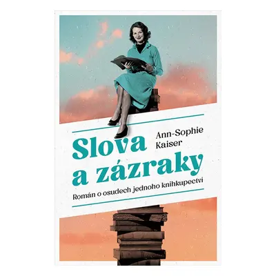 Slova a zázraky - Ann-Sophie Kaiser