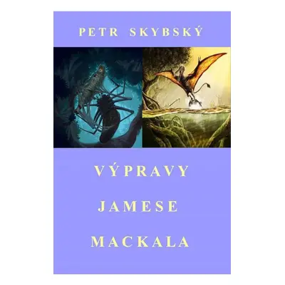 Výpravy Jamese Mackala - Petr Skybský