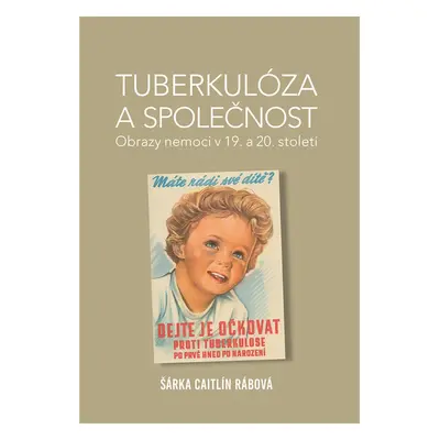 Tuberkulóza a společnost - Šárka Caitlín Rábová