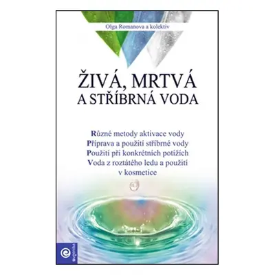 Živá, mrtvá a stříbrná voda - Oĺga Romanova