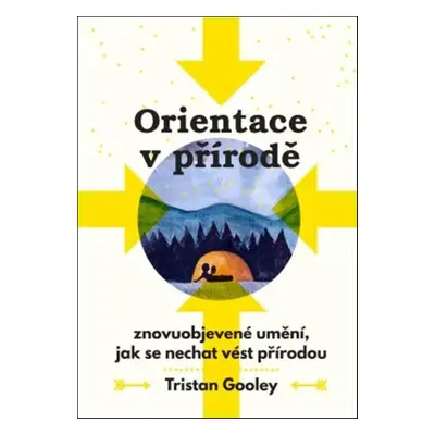 Orientace v přírodě - Tristan Gooley