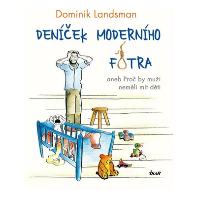 Deníček moderního fotra - Dominik Landsman